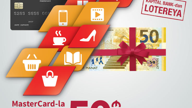 "Kapital Bank"-ın MasterCard kartları ilə 50 manat qazanmaq şansı