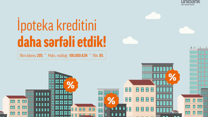 "Unibank"da ipoteka krediti daha sərfəli şərtlərlə