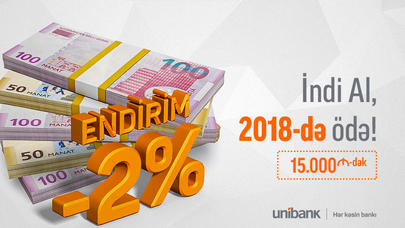 "Unibank"dan krediti indi al, gələn ildən ödə!