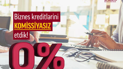 "Unibank"da biznes kreditləri 0% komissilalı oldu