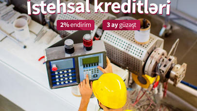"Unibank" xüsusi üstünlükləri olan istehsal krediti təklif edir