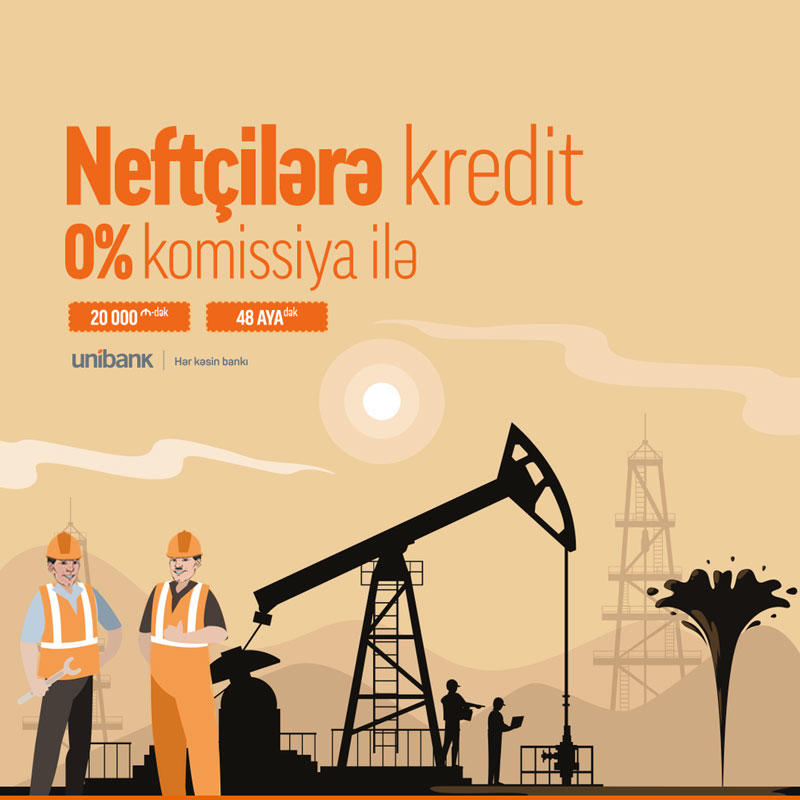 "Unibank" neft-qaz sektorunda çalışanlar üçün kampaniya keçirir