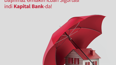 Əmlakınızı Kapital Bank-da sığortalayın!