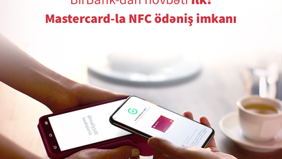 "BirBank" vasitəsilə Mastercard kartları ilə NFC ödənişlər etmək mümkün oldu