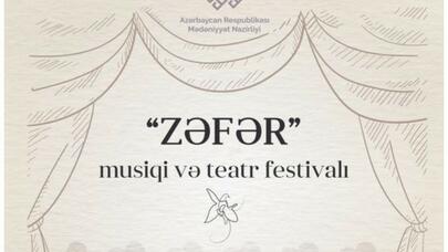 Azərbaycanda “Zəfər” musiqi və teatr festivalı başlayır