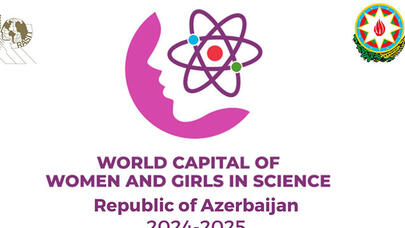 Azərbaycan “Elmdə Qadın və Qızların Dünya Paytaxtı” seçildi