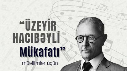 Bu müəllimlər “Üzeyir Hacıbəyli Mükafatı” ilə təltif olunacaq