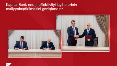 Kapital Bank enerji effektivliyi layihələrinin maliyyələşdirilməsini genişləndirir
