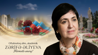 Bu gün görkəmli oftalmoloq-alim, akademik Zərifə Əliyevanın anım günüdür