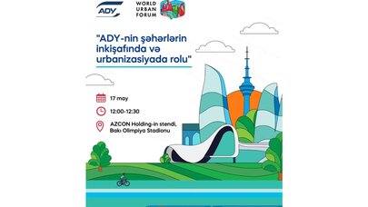 WUF13-də “ADY-nin şəhərlərin inkişafı və urbanizasiyada rolu” mövzusunda infosessiya keçiriləcək