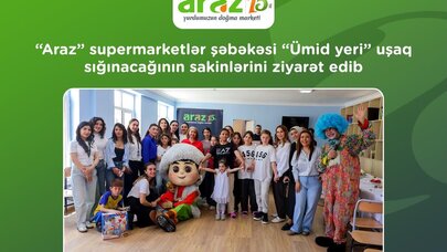 “Araz” supermarketlər şəbəkəsi “Ümid yeri” uşaq sığınacağını ziyarət edib