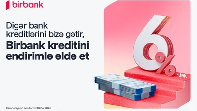Kreditini Birbank-a gətirənlər 6%-dək endirim qazanır – kampaniya davam edir