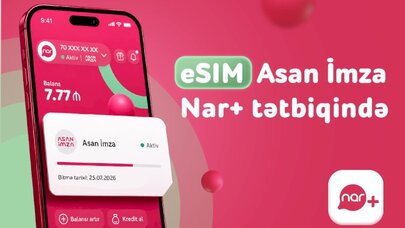 “Nar” abunəçiləri üçün eSIM nömrələrdə “Asan İmza” xidməti istifadəyə verildi