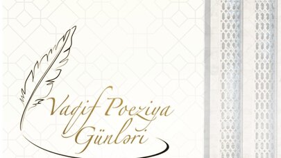 "Sözün hekayəsi": növbəti Vaqif Poeziya Günləri keçiriləcək