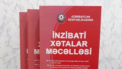 İnzibati Xətalar Məcəlləsində dəyişikliklər təsdiq edildi