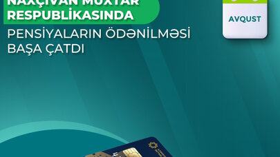 Naxçıvanda avqust ayının pensiyaları ödənildi