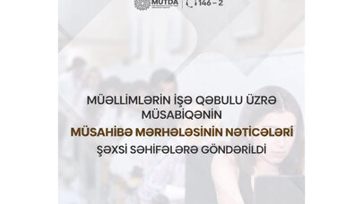 Müəllimlərin işə qəbulu üzrə müsabiqənin müsahibə mərhələsinin nəticələri açıqlandı
