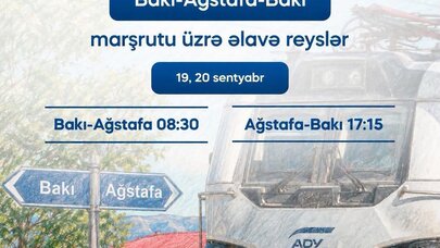 Bakı-Ağstafa-Bakı istiqamətində əlavə qatar reysləri təyin edildi