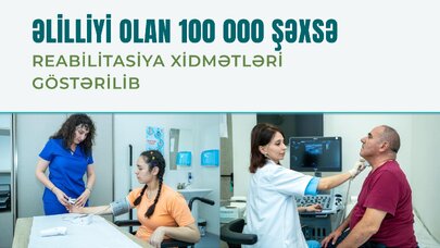 Yanvar-avqust aylarında əlilliyi olan 100 min şəxsə reabilitasiya xidmətləri göstərilib