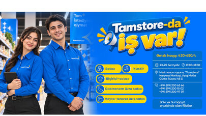 “Tamstore” Marketlər Şəbəkəsində iş imkanları sizləri gözləyir