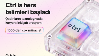 Texnologiyada qadın gücü - “Bir” “Ctrl is hers” qalibləri üçün təlimlərə başlayıb