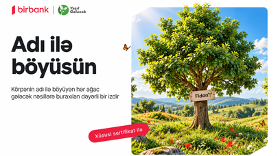 Birbank “Adı ilə böyüsün” layihəsi ilə bank sektorunda ilkə imza atıb