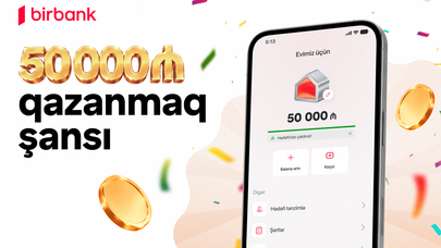 Birbank-dan “Yığ və qazan” lotereyası: 507 qalib pul mükafatı qazanacaq