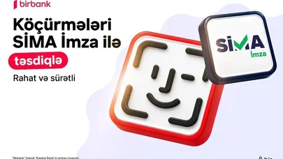 Birbank-da köçürmələri SİMA İmza ilə təsdiqləmək daha rahatdır