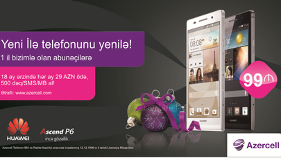 Azercell Huawei smartfonları ilə bağlı kampaniyanın vaxtını uzatdı (R)