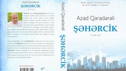 Azad Qaradərəlinin "Şəhərcik" romanı çapdan çıxdı